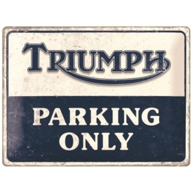 Metal tin sign TRIUMPH PARKING ONLY 30x40