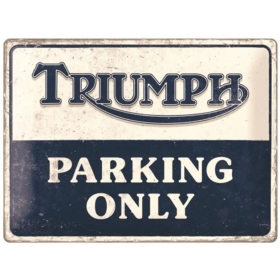 Metalinė lentelė TRIUMPH PARKING ONLY 30x40