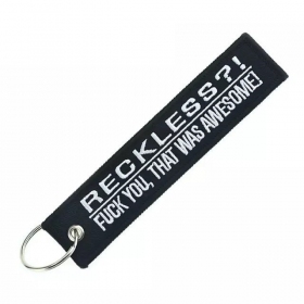 Keychain "RECKLESS?! FUCK YOU,THAT WAS AWESOME!"