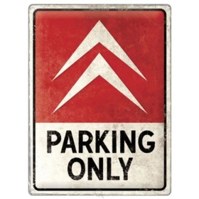 Metal tin sign CITROEN PARKING ONLY 30x40