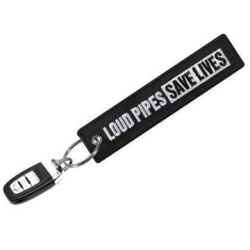 Keychain  "LOUD PIPES SAVE LIVES"