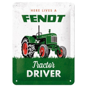 TIN SIGN FENDT TRACTOR DRIVER 15x20